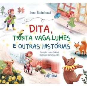 Dita, trinta vaga-lumes e outras histórias