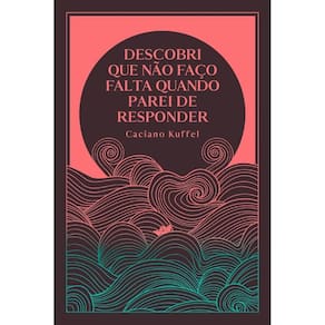 Descobri que não faço falta quando parei de responder