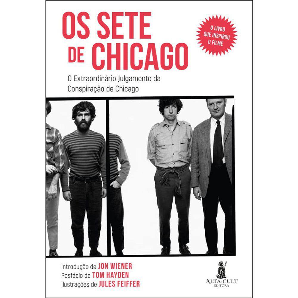 Os Sete De Chicago - O Extraordinário Julgamento Da Conspiração De Chicago