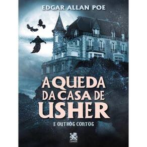 A Queda Da Casa De Usher E Outros Contos