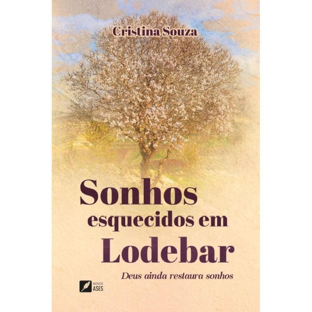 Sonhos esquecidos em Lodebar - Deus ainda restaura sonhos