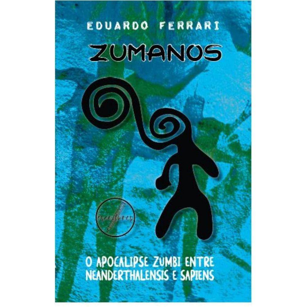 Zumanos - O apocalipse zumbi entre neanderthalensis e sapiens