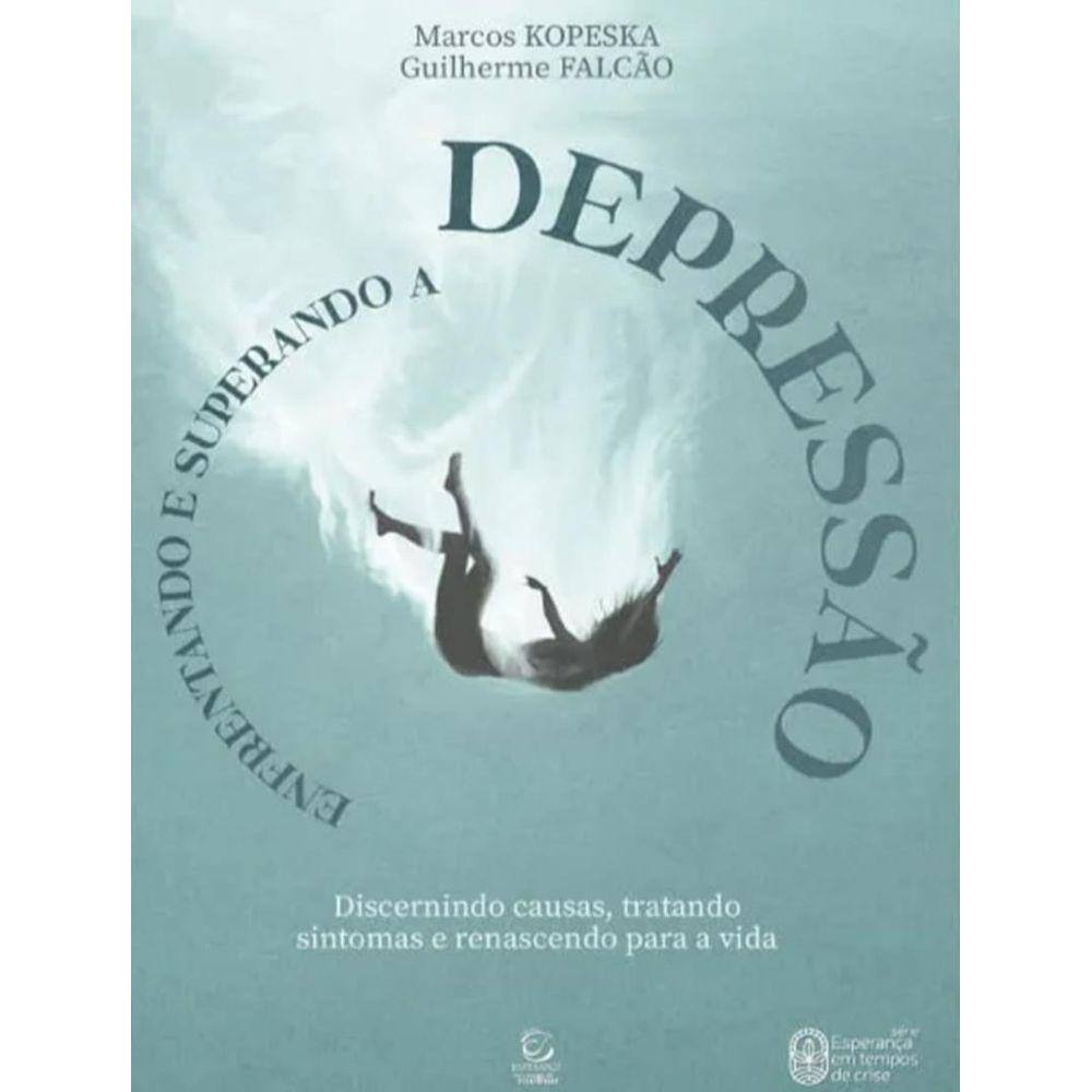 Enfrentando E Superando A Depressao - 2ª Ed