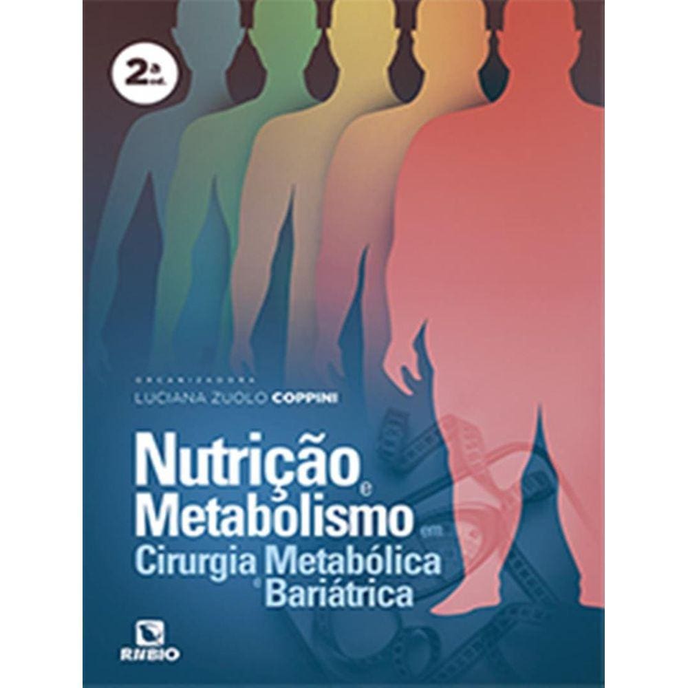 Nutricao E Metabolismo Em Cirurgia Metabolica E Bariatrica - 2ª Ed