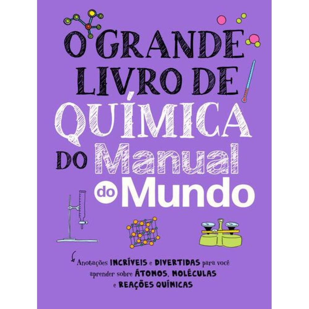 Grande Livro De Quimica Do Manual Do Mundo, O