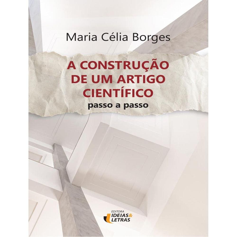 Construcao De Um Artigo Cientifico - Passo A Passo, A