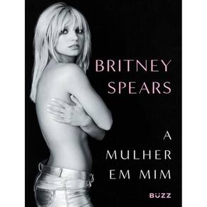 Britney Spears - A Mulher Em Mim