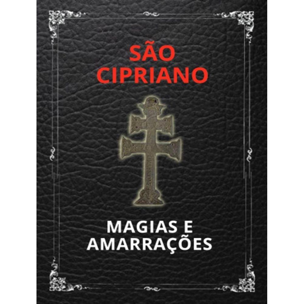 Sao Cipriano - Magias E Amarracoes