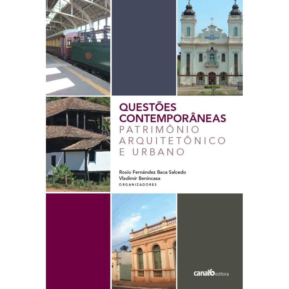 Questões contemporâneas: patrimônio arquitetônico e urbano