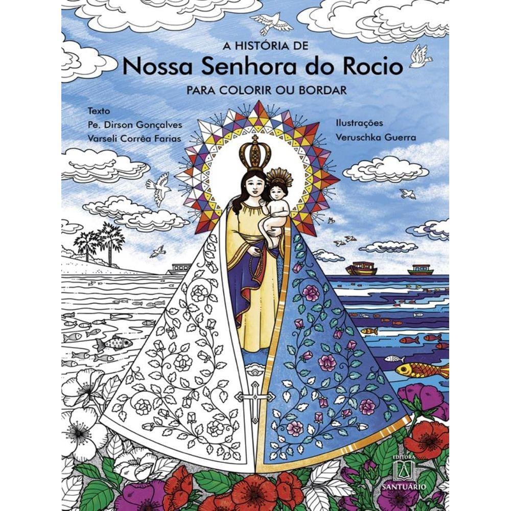 Historia De Nossa Senhora Do Rocio Para Colorir Ou Bordar, A