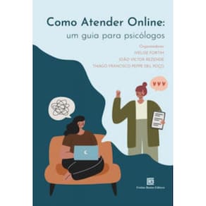 Como Atender Online: Um Guia Para Psicologos