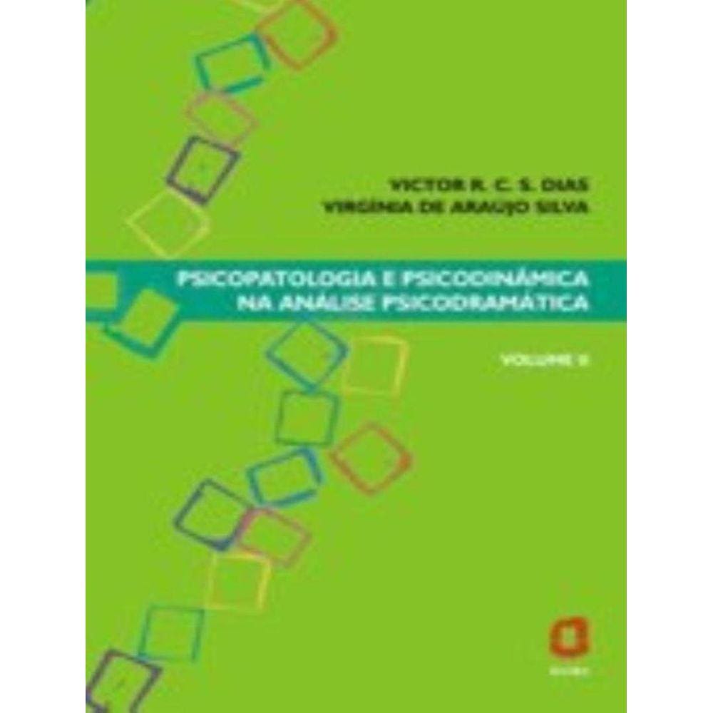 Psicopatologia E Psicodinamica Na Analise Psicodramatica - Vol. Ii