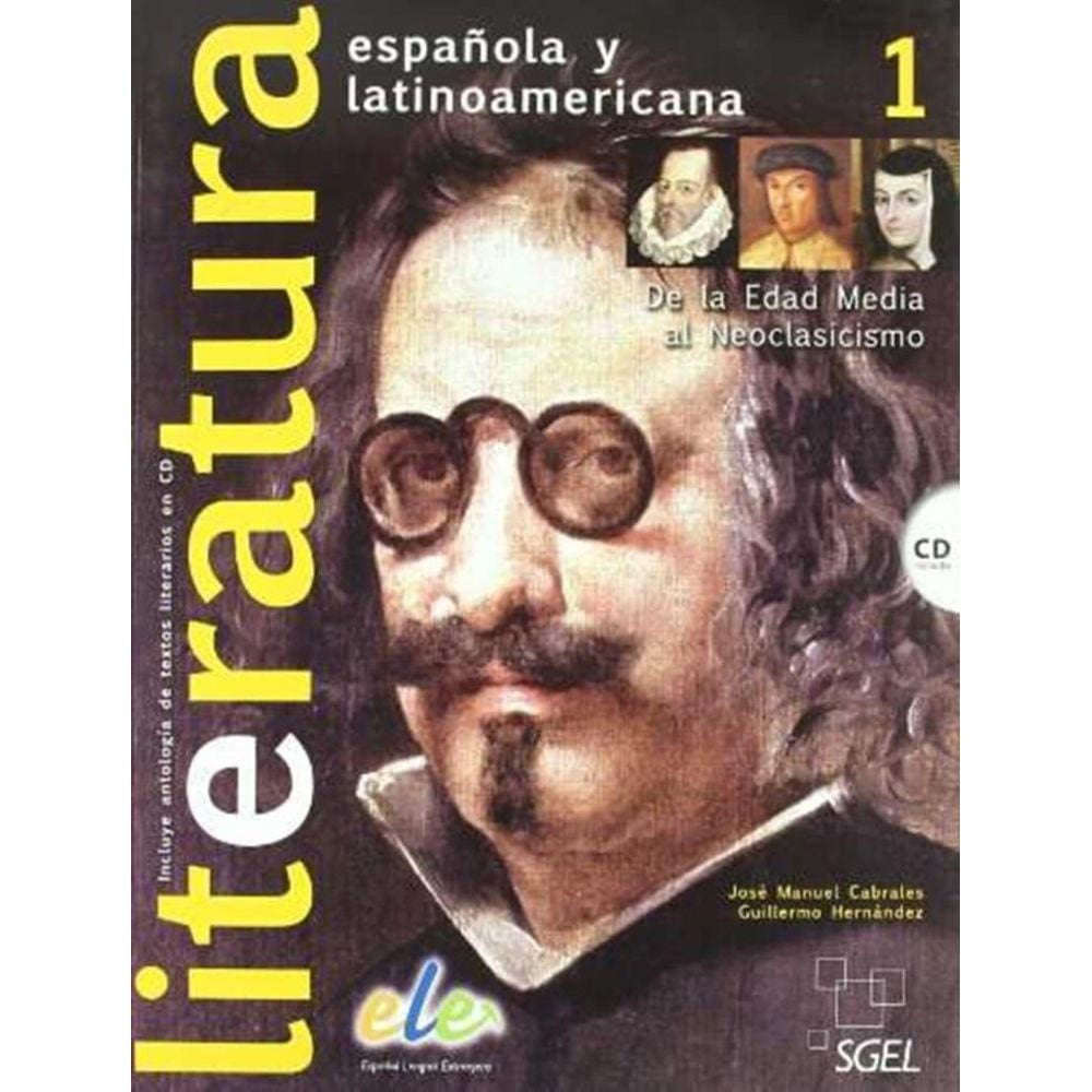 Literatura Espanola Y Latinoamericana 1 - De La Edad Media Al Neoclasicismo