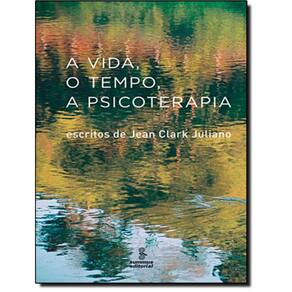 Vida , O Tempo, A Psicoterapia, A