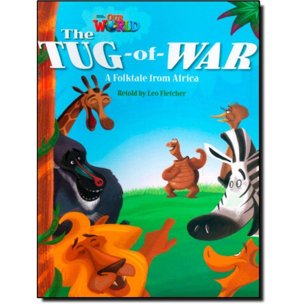 Tug-Of-War A Folktale From Africa, The - Reader 9 - Our World 4
