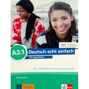Deutsch Echt Einfach A2.1 Kurs- Und Ubungsbuch + Audios + Videos Online