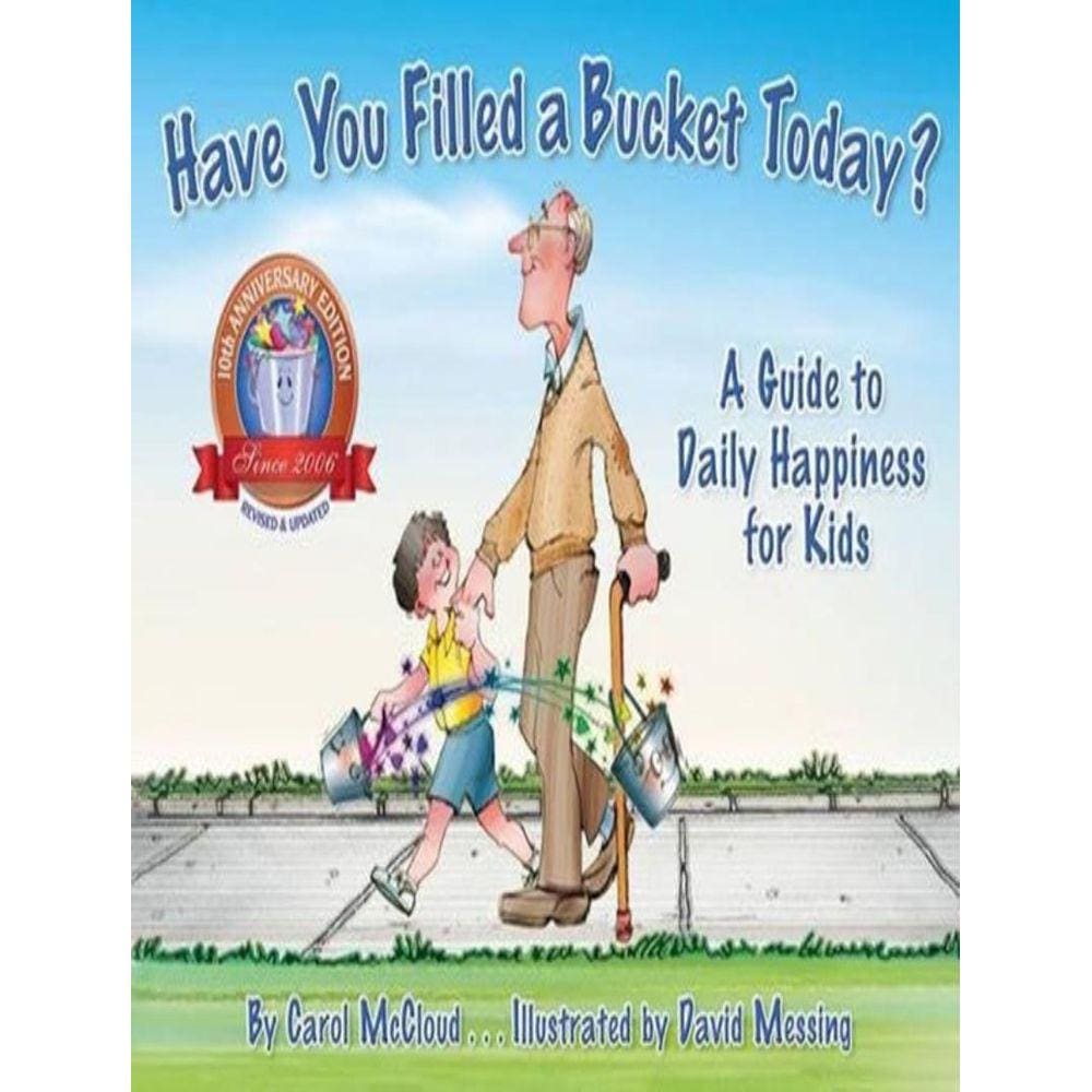 Have You Filled A Bucket Today? - A Guide To Daily Happiness For Kids