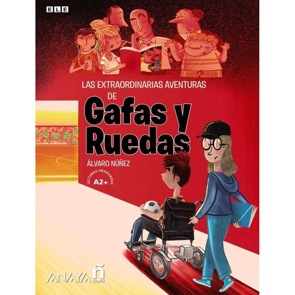 Gafas Y Ruedas (A2+) - Las Extraordinarias Aventuras De Gafas Y Ruedas