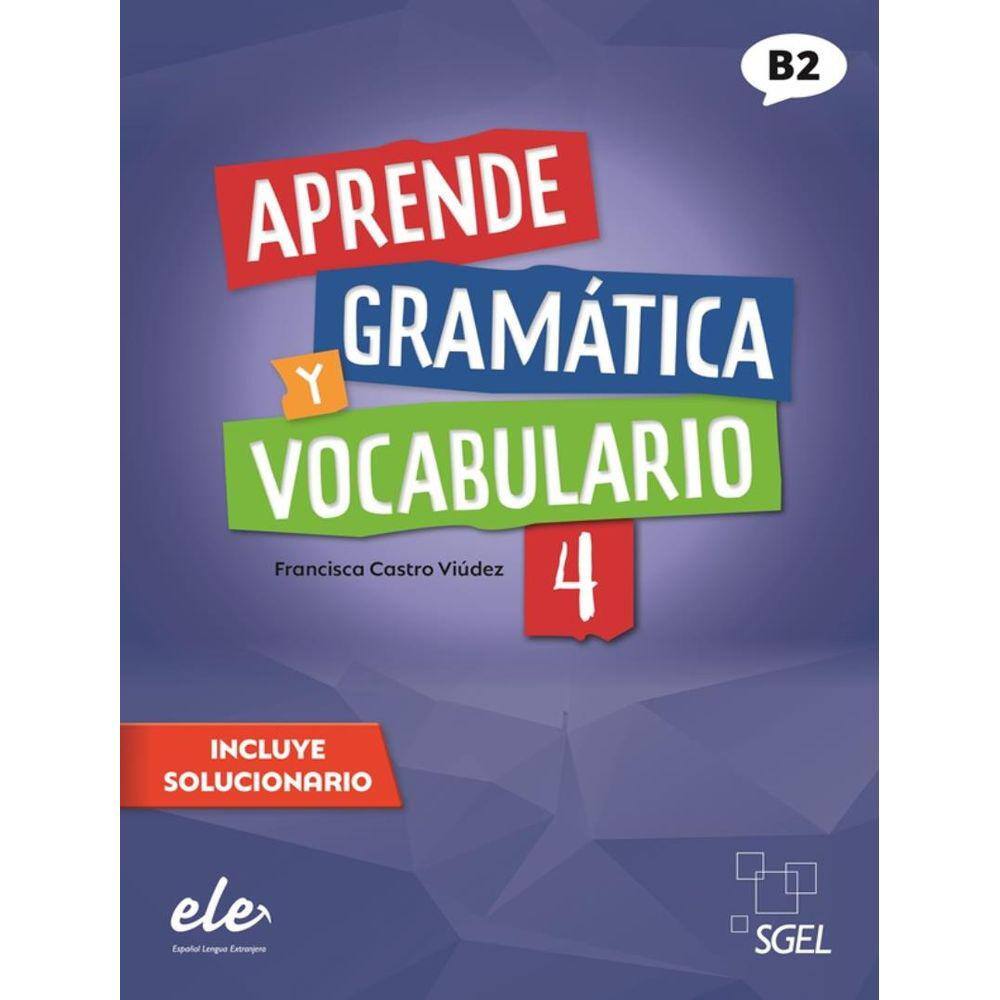 Aprende Gramatica Y Vocabulario 4 (B2) - Nueva Edicion