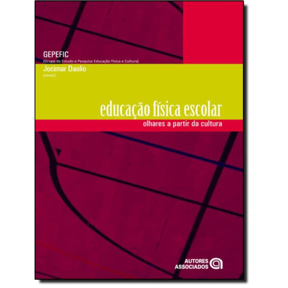 Educacao Fisica Escolar - Olhares A Partir Da Cultura