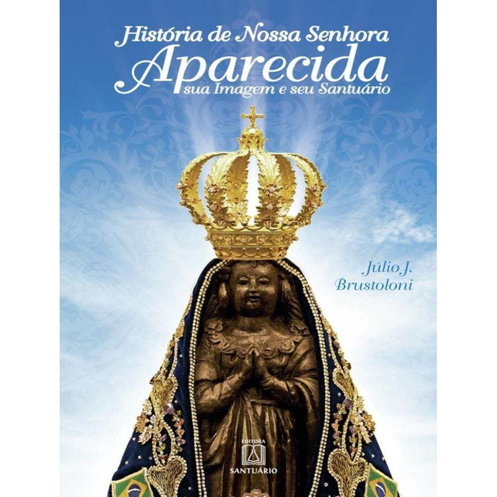 Historia De Nossa Senhora Aparecida