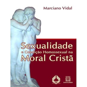 Sexualidade E Condicao Homossexual Na Moral Crista - 5ª Ed.