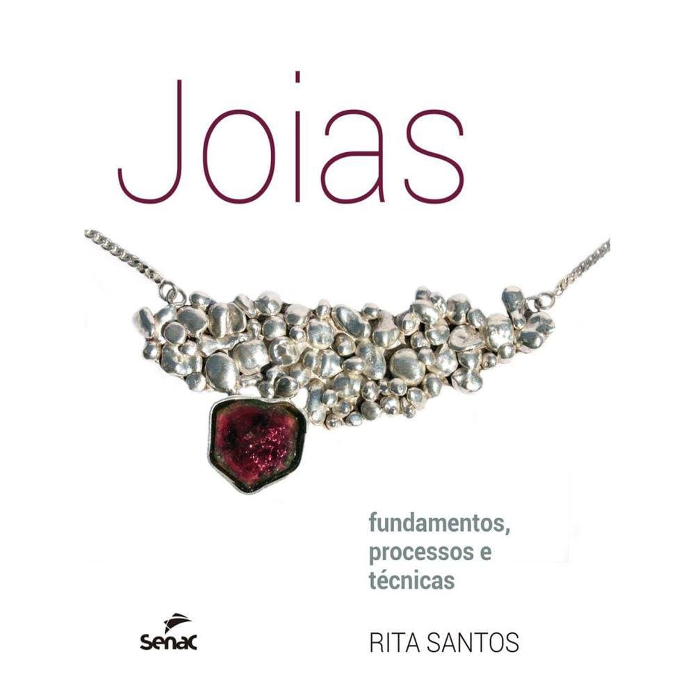 Joias - Fundamentos, Processos E Tecnicas