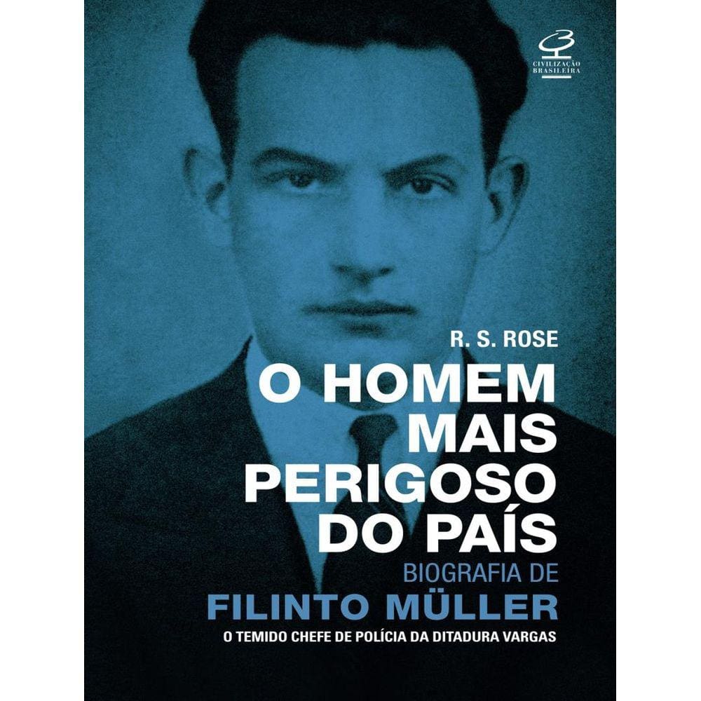 Homem Mais Perigoso Do Pais, O - Biografia De Filinto Muller