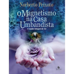 Magnetismo Na Casa Umbandista, O - 2ª Ed.