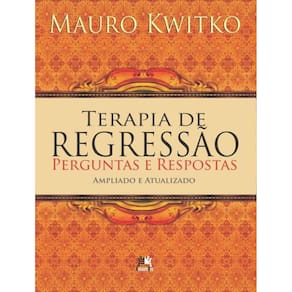 Terapia De Regressao - Perguntas E Respostas - 2ª Ed.