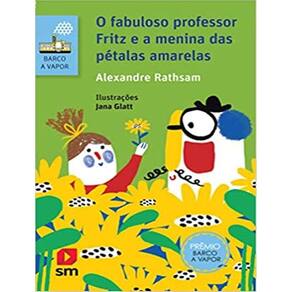 Fabuloso Professor Fritz E A Menina Das Petalas Amarelas, O