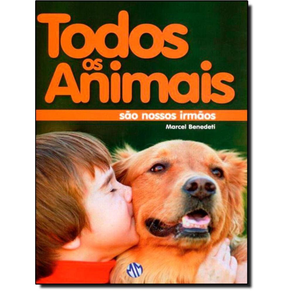 Todos Os Animais Sao Nossos Irmaos