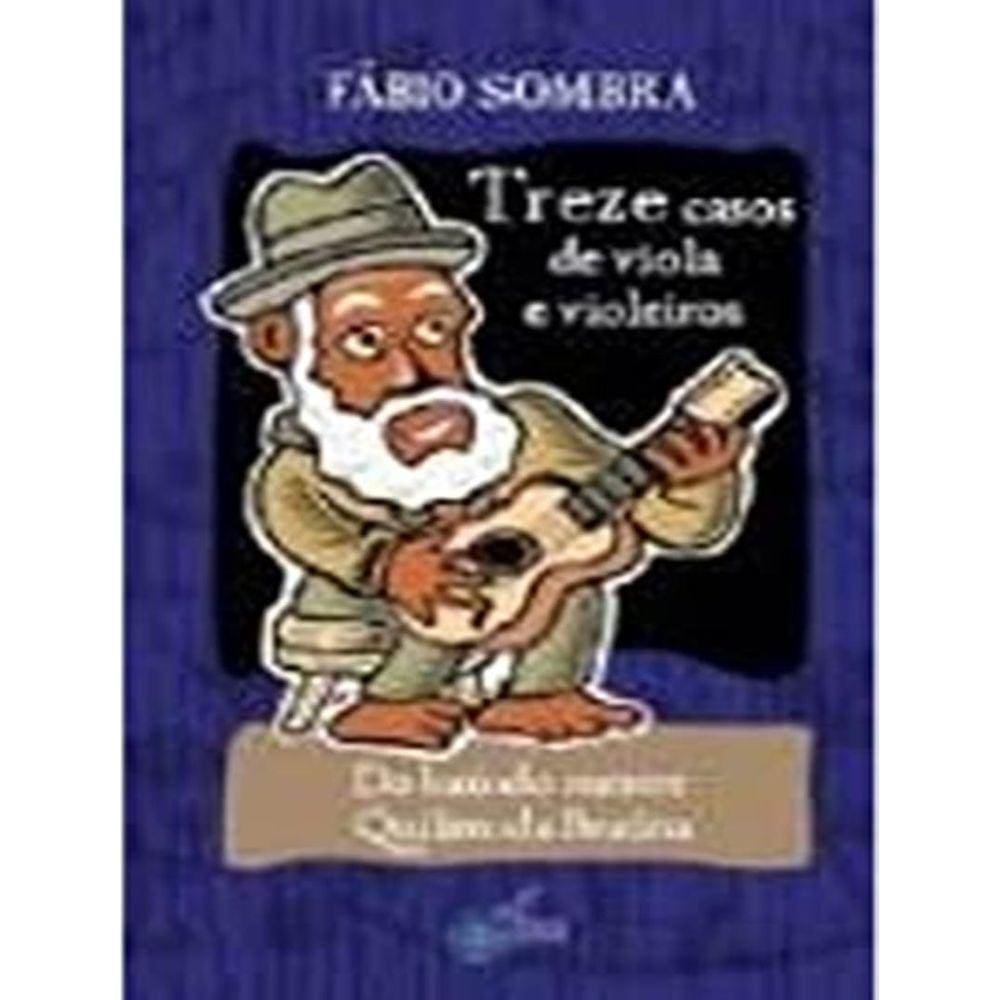 13 Casos De Viola E Violeiros