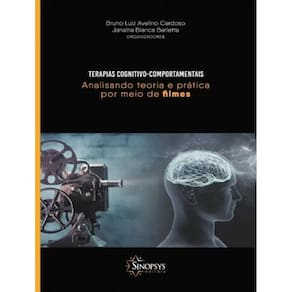 Terapias Cognitivo-Comportamentais - Analisando Teoria E Pratica Por Meio De Filmes
