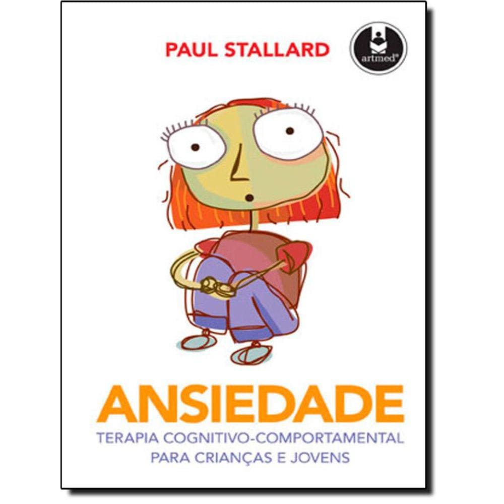 Ansiedade - Terapia Cognitivo-Comportamental Para Criancas E Jovens