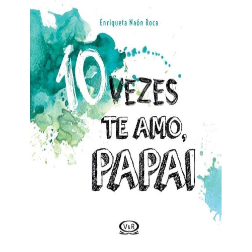 10 Vezes Te Amo, Papai
