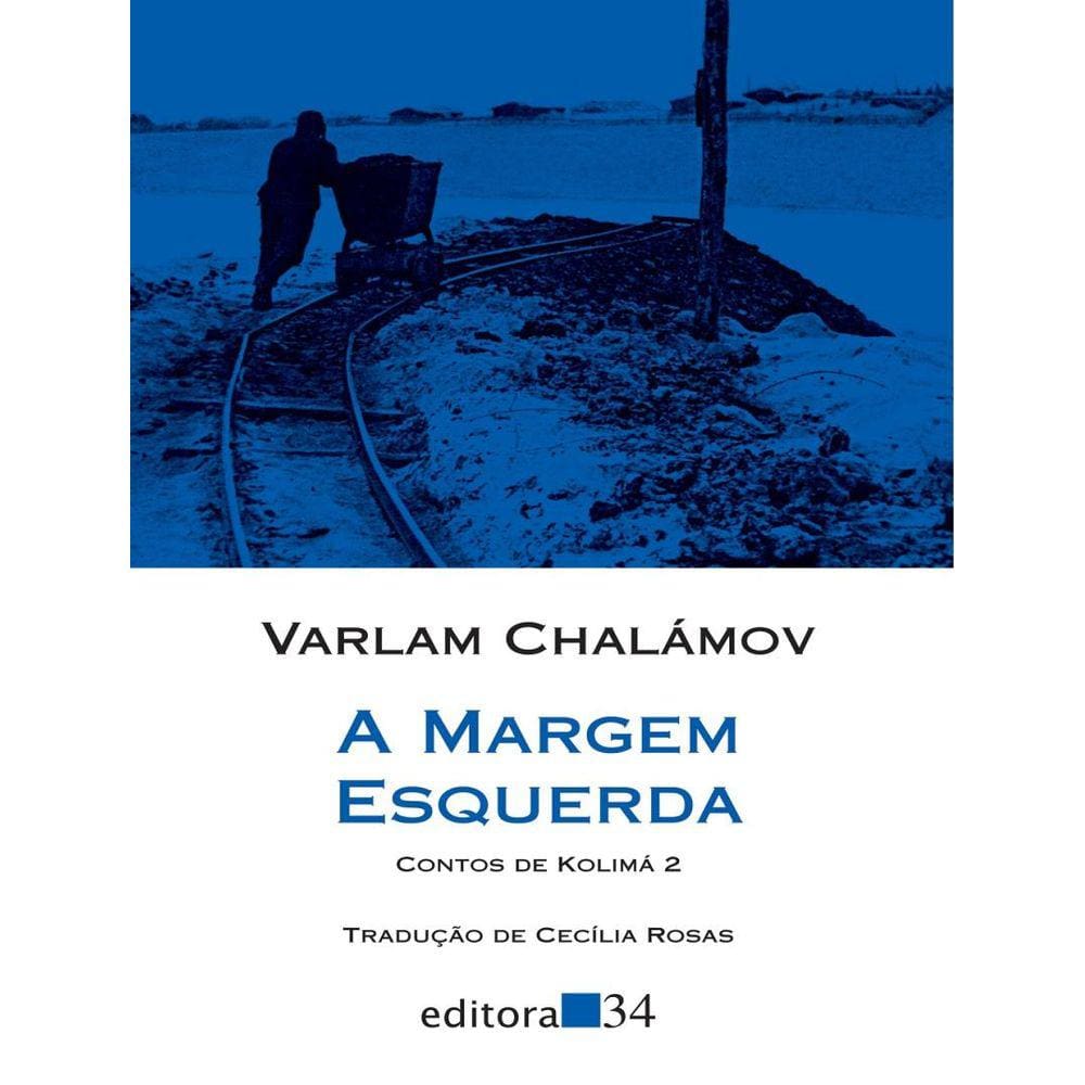 Margem Esquerda, A (Contos De Kolimá 2) - 2ª Ed