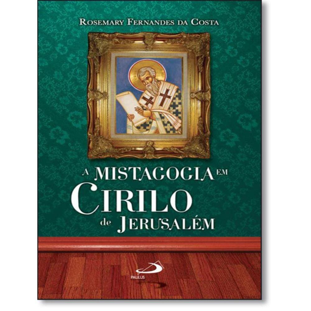 Mistagogia Em Cirilo De Jerusalem, A