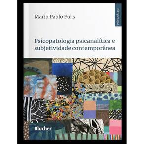 Psicopatologia Psicanalitica E Subjetividade Contemporanea