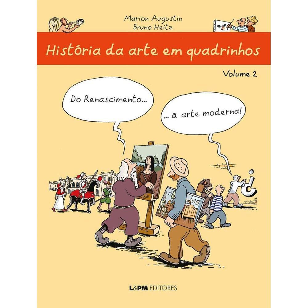 Historia Da Arte Em Quadrinhos - Vol 2 - Do Renascimento... A Arte Moderna