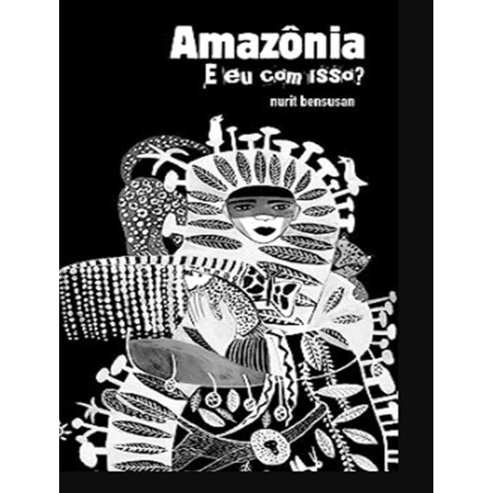 Amazonia: E Eu Com Isso?