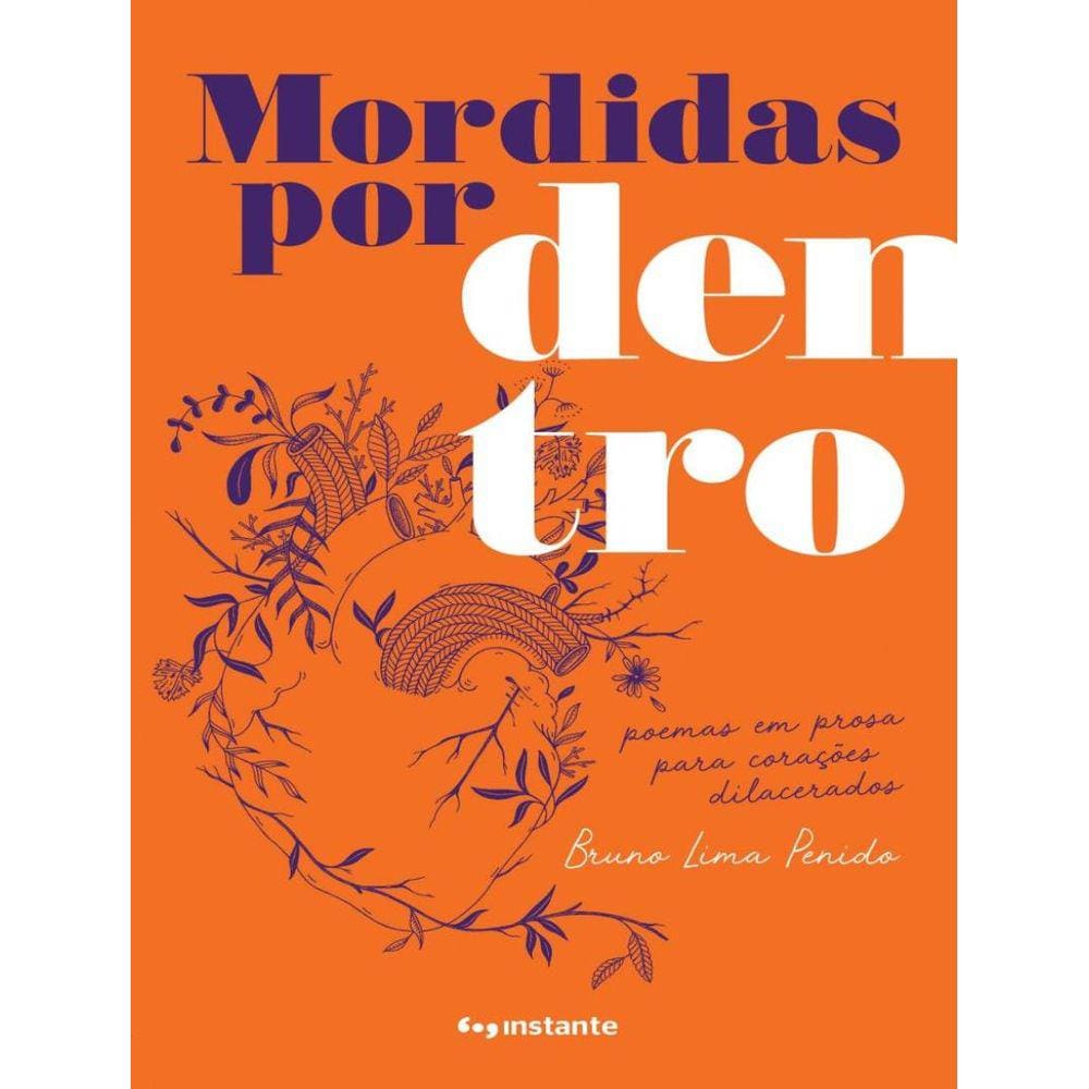 Mordidas Por Dentro - Poemas Em Prosa Para Coracoes Dilacerados