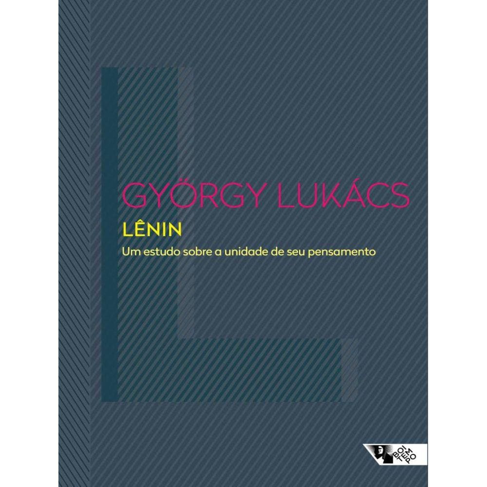 Lenin - Um Estudo Sobre A Unidade De Seu Pensamento