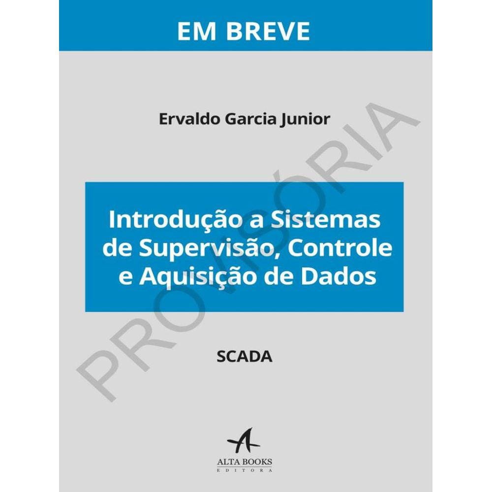 Introducao A Sistemas De Supervisao, Controle E Aquisicao De Dados - Scada