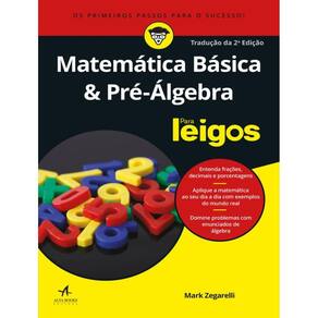 Matematica Basica E Pre-Algebra Para Leigos - 2ª Ed