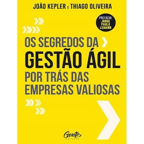 Segredos Da Gestao Agil Por Tras Das Empresas Valiosas, Os