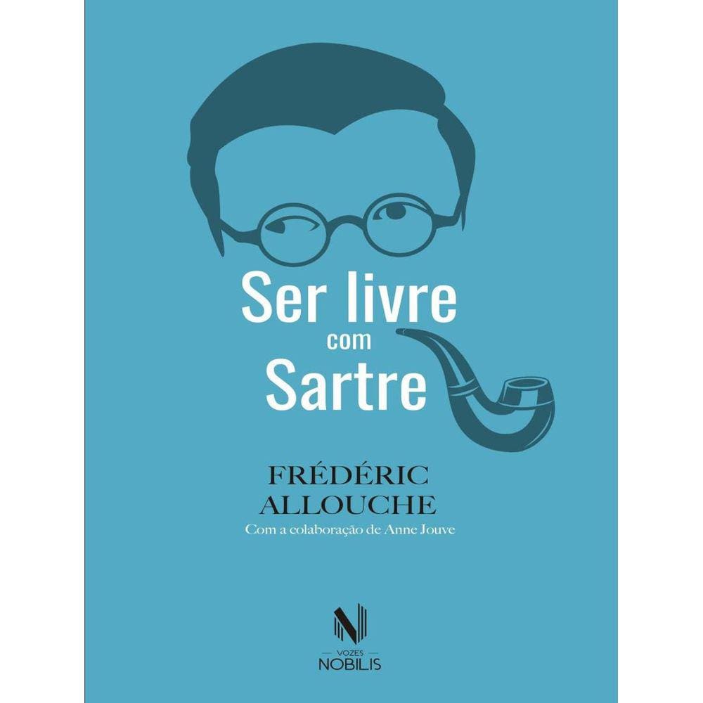 Ser Livre Com Sartre