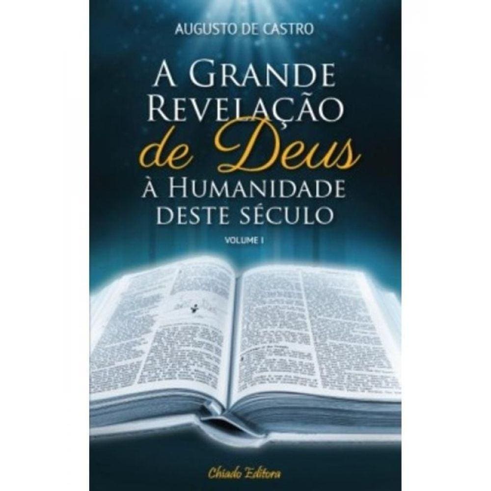 A Grande Revelação De Deus À Humanidade Deste Século – Vol I