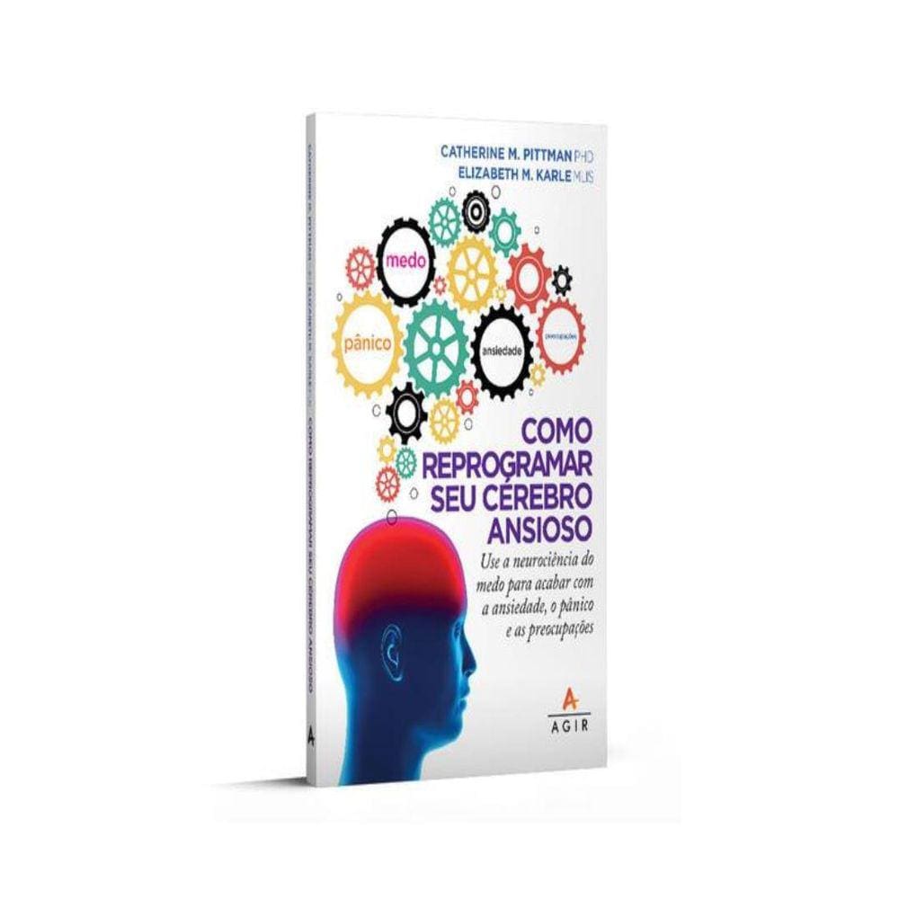Como Reprogramar Seu Cerebro Ansioso