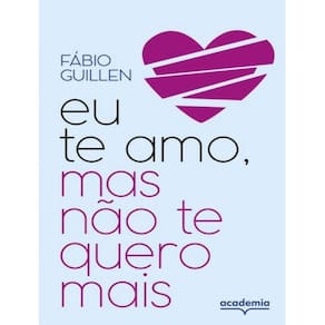 Eu Te Amo, Mas Nao Te Quero Mais